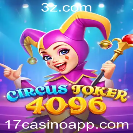Explorando o Jogo CircusJoker4096 e sua Conexão com 17casino